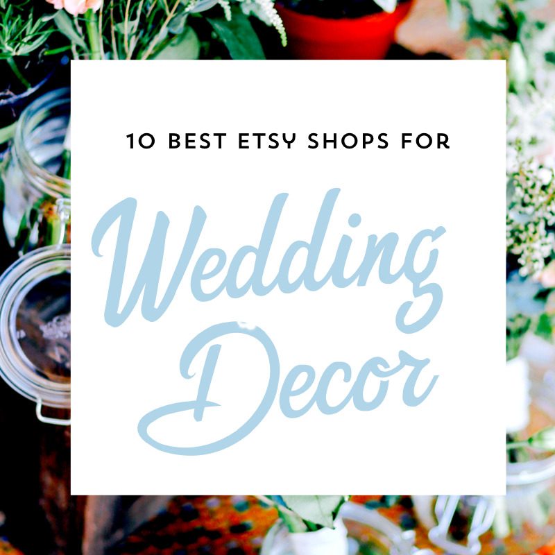10 best etsy shops for wedding decor