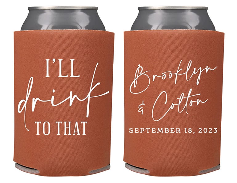 I'll Drink to That Wedding Koozies